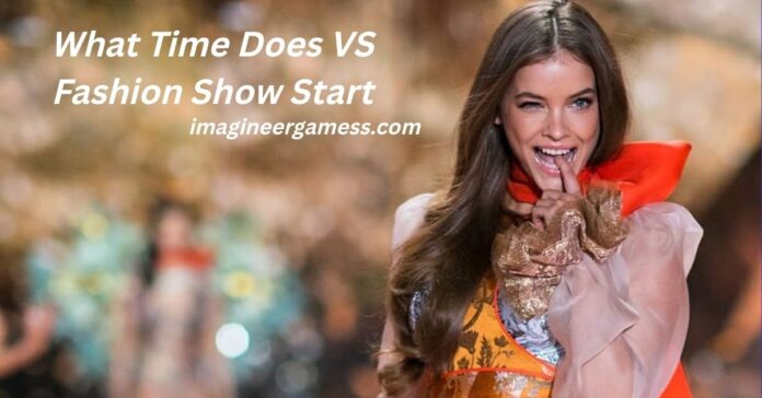 What Time Does VS Fashion Show Start