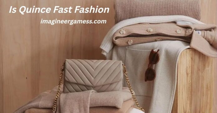 Is Quince Fast Fashion