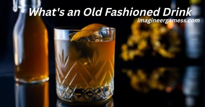 What's an Old Fashioned Drink