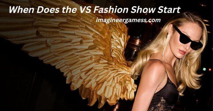 When Does the VS Fashion Show Start
