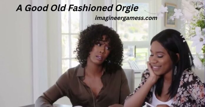 A Good Old Fashioned Orgie