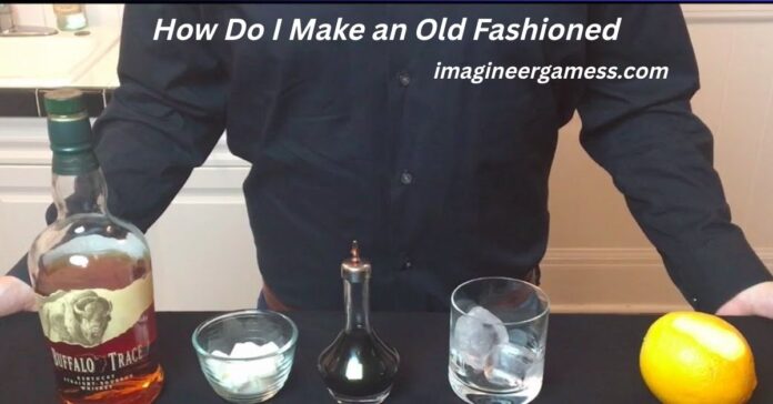 How Do I Make an Old Fashioned