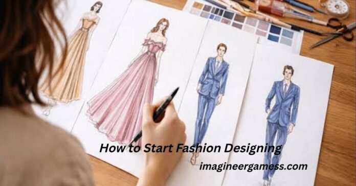 How to Start Fashion Designing