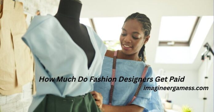 How Much Do Fashion Designers Get Paid