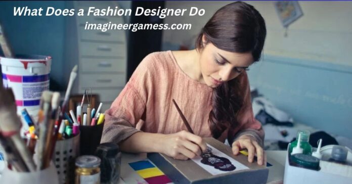 What Does a Fashion Designer Do