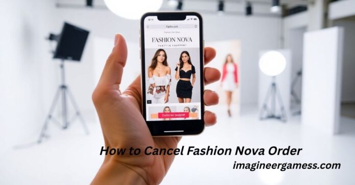 How to Cancel Fashion Nova Order